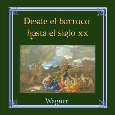 Pierre MonteuxDesde el barroco hasta el siglo XX, Wagner