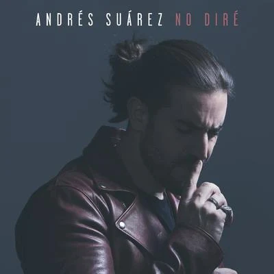 Andrés SuárezNo diré