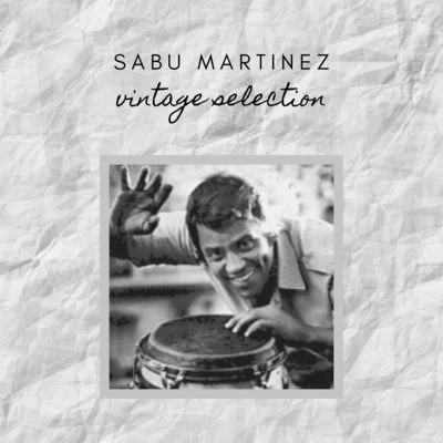 Sabu MartinezSabu Martinez - Vintage Selection