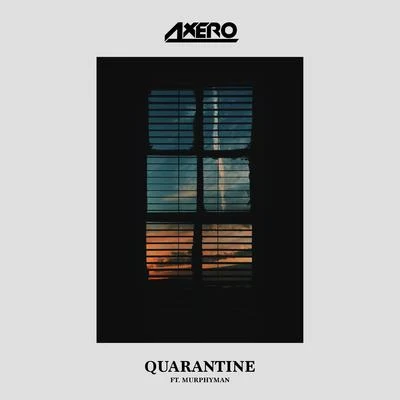 AxeroItroQuarantine (feat. Murphyman)