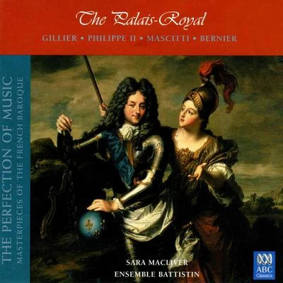 Ensemble BattistinThe Palais-Royal: The Perfection Of Music (Masterpieces Of The French Baroque, Vol. IV)