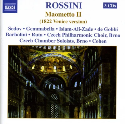 Brad CohenMassimiliano BarboliniAntonio de GobbiCesare RutaDenis SedovLuisa Islam-Ali-ZadeAnna Rita GemmabellaGioachino RossiniCzech chamber soloists, BrnoCzech philharmonic choir, BrnoMaometto secondo (Venice version): Act I Scene 1, No. 2: Coro di Donne - Restate, amici