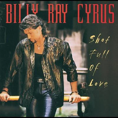 Billy Ray CyrusShot Full Of Love