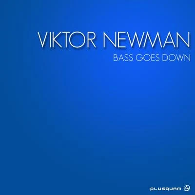 Viktor NewmanBass Goes Down