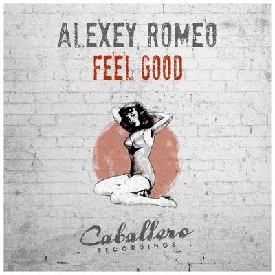 Alexey RomeoDenis The MenaceFeel Good