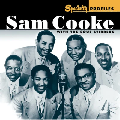 Sam CookeSpecialty Profiles: Sam Cooke With The Soul Stirrers