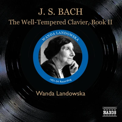 Wanda LandowskaJoseph LannerBACH, J.S.: Well-Tempered Clavier (The), Book 2 (Landowska) (1951-1954)