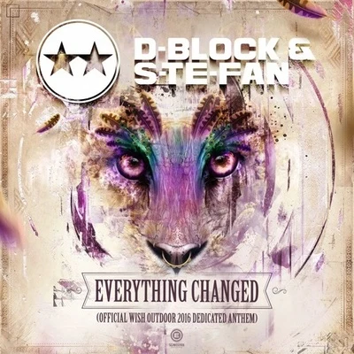 D-Block & S-te-fanEverything Changed (Official Wish Outdoor 2016 Dedicated Anthem)