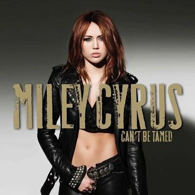 Miley CyrusCant Be Tamed