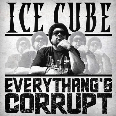 Ice Cube/Squeak Ru/Sleepy MaloEverythangs Corrupt