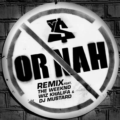 Ty Dolla $ign/VellOr Nah (feat. The Weeknd, Wiz Khalifa & DJ Mustard) [Remix]