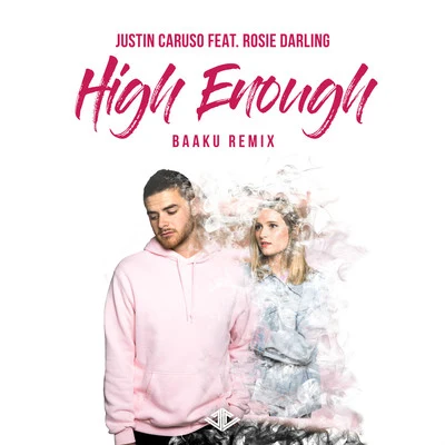 Justin CarusoHigh Enough (Baaku Remix)