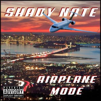 Shady Nate/Lil Blood/Fonk/Young Tray/K Dolla/Vellion/Calicoe Leankidz/Fedi/Cutty Cash/Freedy BenzAirplane Mode