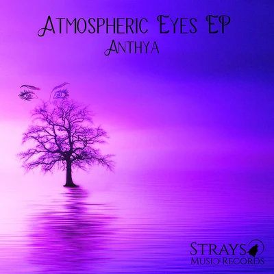 AnthyaAtmospheric Eyes EP