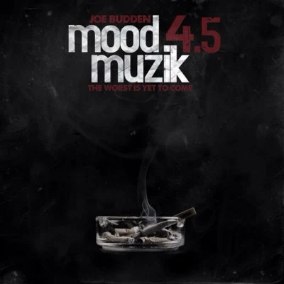 Joe BuddenMood Muzik 4.5