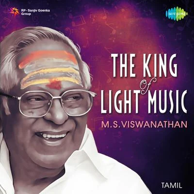 M. S. ViswanathanThe King of Light Music M. S. Viswanathan