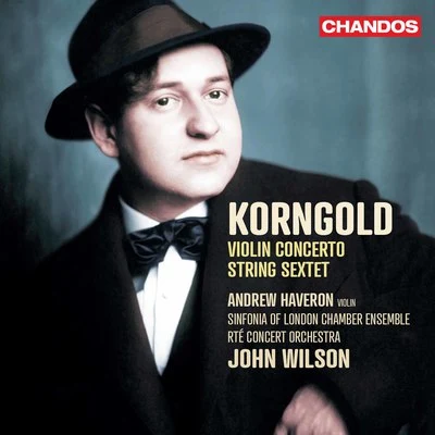 RTE Concert OrchestraAndrew PennyKorngold: Violin Concerto & String Sextet