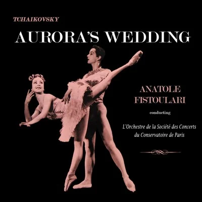 Roger Desormiere/L'Orchestre de la Societe des Concerts du Conservatoire de ParisTchaikovsky: Auroras Wedding