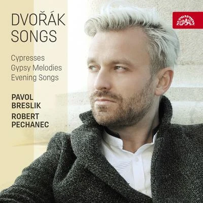 Pavol BreslikDvořák: Songs - Cypresses, Evening Songs, Gypsy Songs