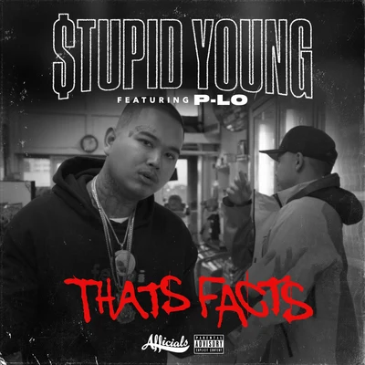 $tupid YoungThat’s Facts (feat. P-Lo)