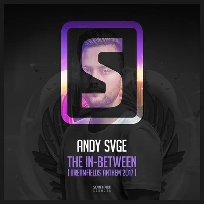 ANDY SVGEThe In-Between (Dreamfields 2017 Anthem)