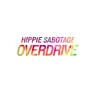 Hippie Sabotage/Alex WileyOverdrive