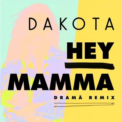 Della Casa/Dakota/Ryan LawrieHey Mamma (DRAMÄ Remix)