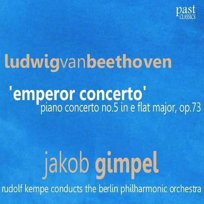 Jakob GimpelBeethoven: Piano Concerto No. 5 in E-Flat Major, Op. 73 - "Emperor Concerto"