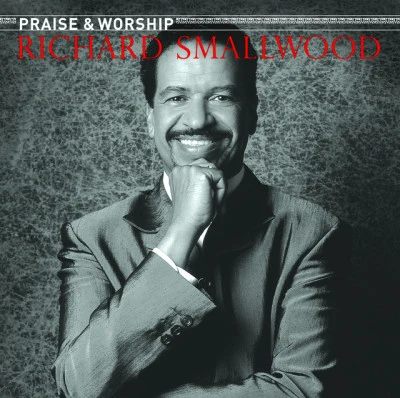 Richard SmallwoodRichard Smallwood with vision - the praise worship songs of Richard Smallwood (with vision)