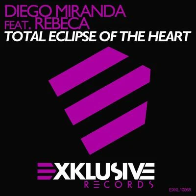 Diego MirandaTotal Eclipse Of The Heart (feat. Rebeca)