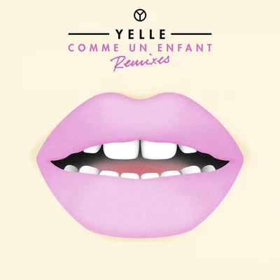 Yelle/Two Door Cinema Club/IS TROPICAL/Cascadeur/The Heartbreaks/Psychobuildings/MAY68/Flight Facilities/Icona Pop/Clock OperaComme Un Enfant (Remixes)