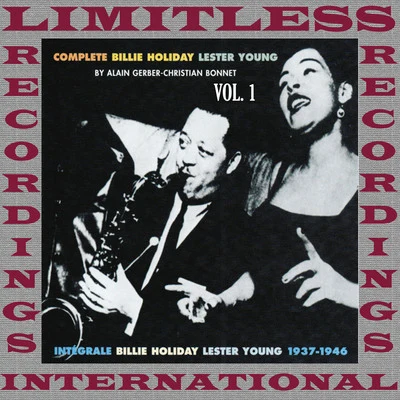 Lester YoungThe Complete Billie Holiday, Lester Young Sessions, Vol.1, 1937-46 (HQ Remastered Version)