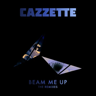 CAZZETTE/Joe Stone/Kill The Noise/R3hab/Caked Up/Autoerotique/Tommy Trash/Merk & Kremont/Quintino & Blasterjaxx/Volt & StateBeam Me Up (The Remixes)