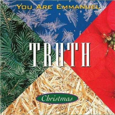 TruthYou Are Emmanuel [Christmas]