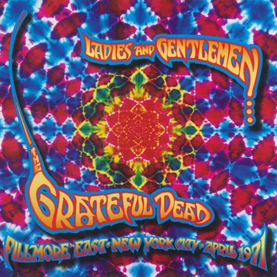 Grateful DeadLadies and Gentlemen... The Grateful Dead: Fillmore East, New York City, April 1971 (Live)