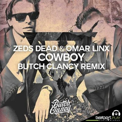 Omar LinX/Zeds DeadCowboy (Butch Clancy Remix)