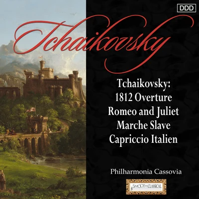 Philharmonia Cassovia/Andrew Mogrelia/Classical Music SongsTchaikovsky: 1812 Overture - Romeo and Juliet - Capriccio Italien