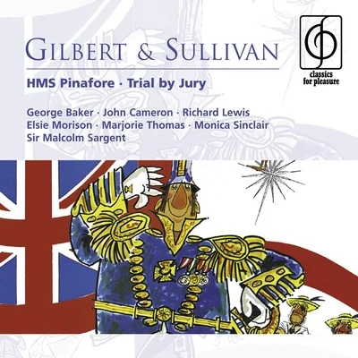 Geoffrey Corbett/Sir Malcolm Sargent/Eric CoatesGilbert & Sullivan: HMS Pinafore . Trial by Jury