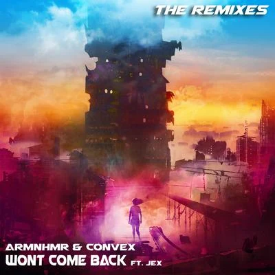 ARMNHMRWont Come Back Remixes