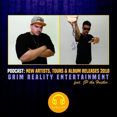 Grim Reality Entertainment/Spek One/SlyzwickedPodcast: New Artists, Tours & Album Releases 2018 (feat. Jp Tha Hustler)