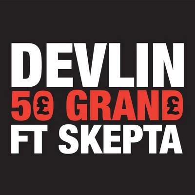 DevlinSkepta50 Grand