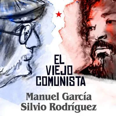 Manuel GarciaEl Viejo Comunista (Feat. Silvio Rodríguez)