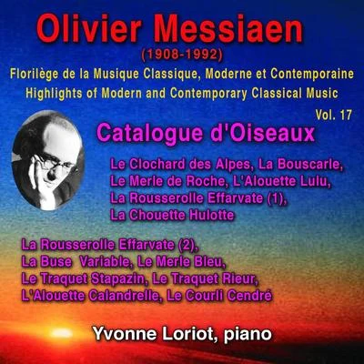 Olivier Messiaen/Franz Liszt/Maurice Duruflé/Alexandre Pierre François Boëly/George Frideric Handel/Wolfgang Amadeus Mozart/Adolphe Adam/César Franck/Marc-Antoine Charpentier/Georges BizetOlivier Messiaen - Florilège de la Musique Classique Moderne et Contemporaine -Highlights of Modern and Contemporary Classical Music - Vol. 17