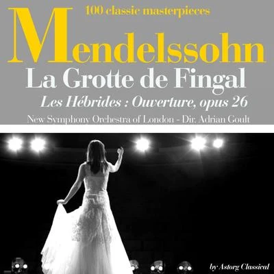 The New Symphony Orchestra Of London/Alberto Erede/Mario Del MonacoMendelssohn : La grotte de Fingal (les Hébrides), Ouverture, Op. 26