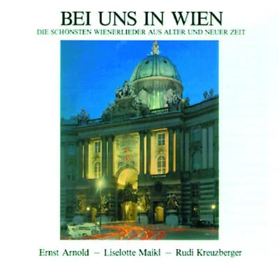 Ernst ArnoldBei uns in Wien - Die schönsten Wienerlieder aus alter und neuer