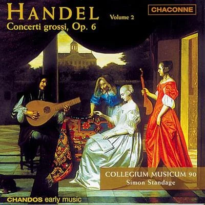 Friederike ChylekSimon StandageHANDEL, G.F.: Concerti Grossi, Vol. 2 (Collegium Musicum 90, Standage)