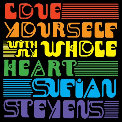 Sufjan StevensLove YourselfWith My Whole Heart