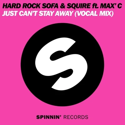 Hard Rock Sofa/David Puentez/Hack N Slash/Tim Berg/Kid Massive/Tony Romera/Sebjak/S-Man/David Heat/Nick FayJust Cant Stay Away (Vocal Mix)