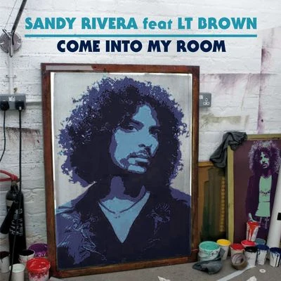 Sandy RiveraCome Into My Room (feat. LT Brown)