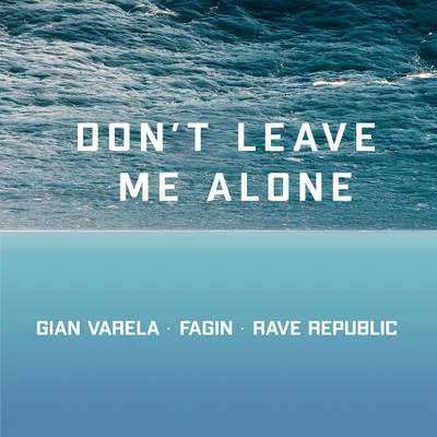 Gian Varela/DISTODont Leave Me Alone